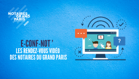 E-Conf-Not’ est un cycle de conférences en ligne, animées par deux Notaires du Grand Paris et un journaliste, permettant aux particuliers d’obtenir des réponses aux questions juridiques qu’ils se posent.