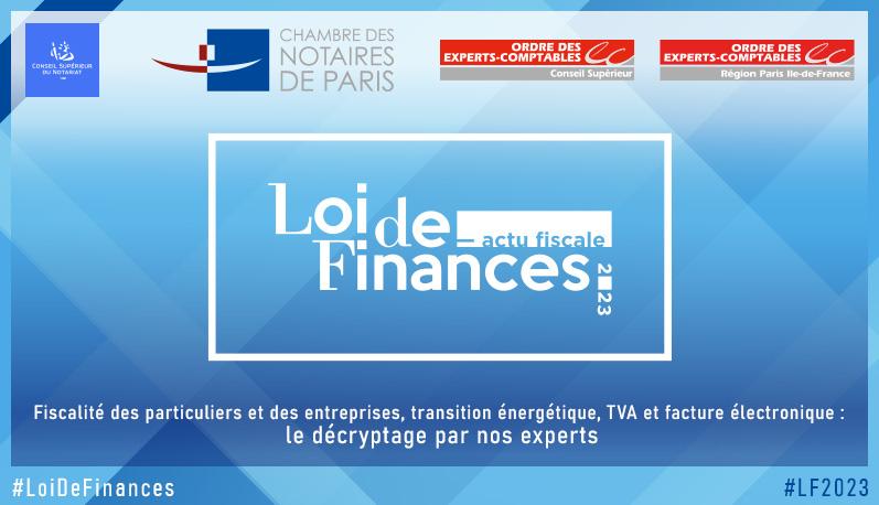 Loi de Finances 2023 - Fiscalité des particuliers et des entreprises, transition énergétique, TVA et facture électronique - le décryptage par nos experts